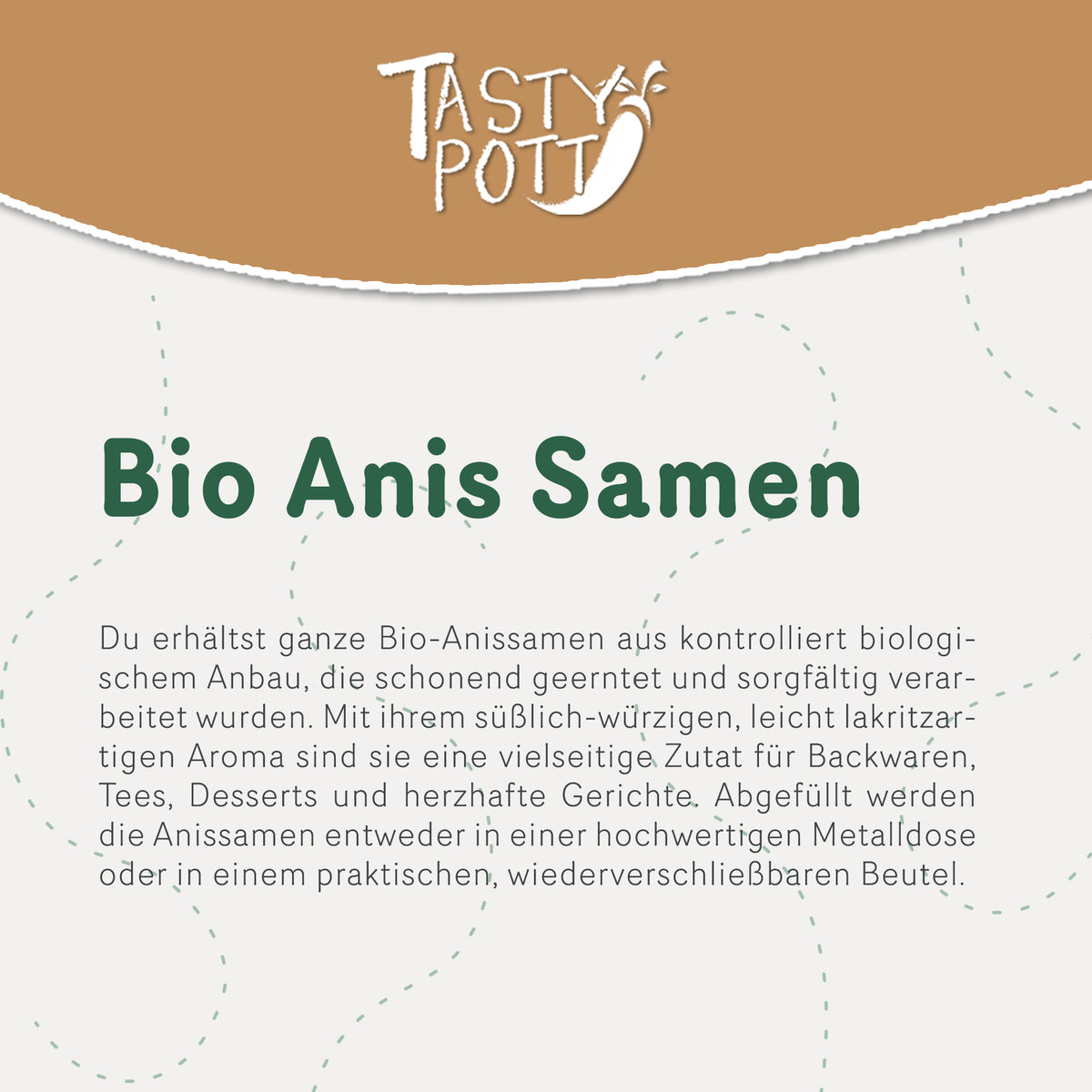 Tasty Pott Bio Anis Samen ganz - im Beutel — Abbildung 2