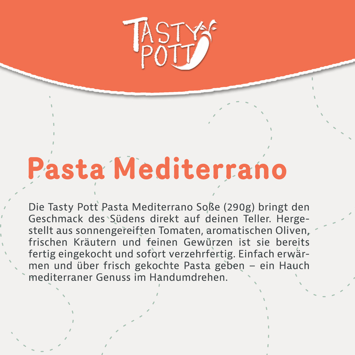 Beschreibung der Tasty Pott Pasta Mediterrano Soße mit Zutaten und Anwendungshinweis auf hellem Hintergrund.
