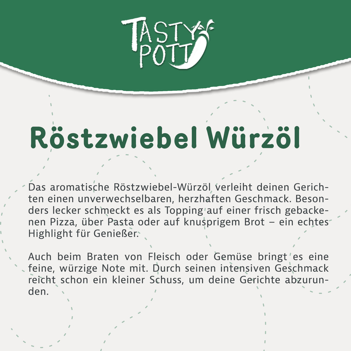 Infografik mit Tasty-Pott-Logo und Beschreibung des Röstzwiebel Würzöls, geeignet zum Kochen, Backen und als Topping für verschiedene Gerichte.