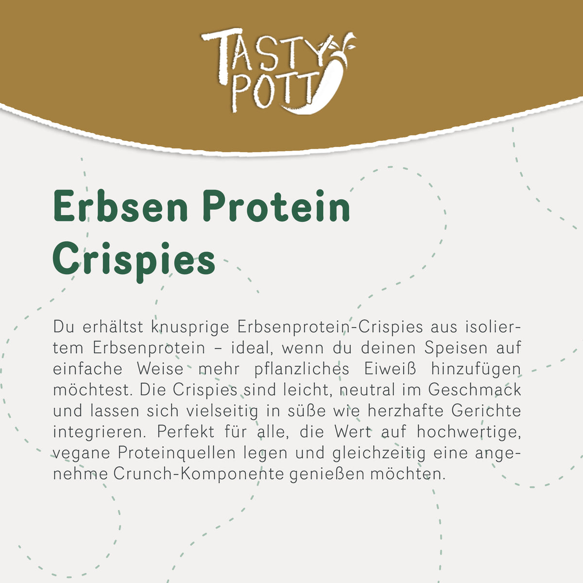 Tasty Pott Erbsenprotein Crispies 57% Eiweiß - im Beutel — Abbildung 2