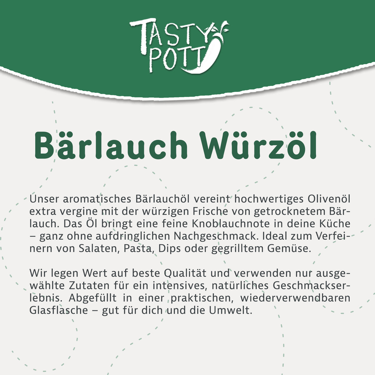 Infografik mit Beschreibung zum Tasty Pott Bärlauch Würzöl, Fokus auf Zutaten und Verwendungsmöglichkeiten beim Kochen und Backen.