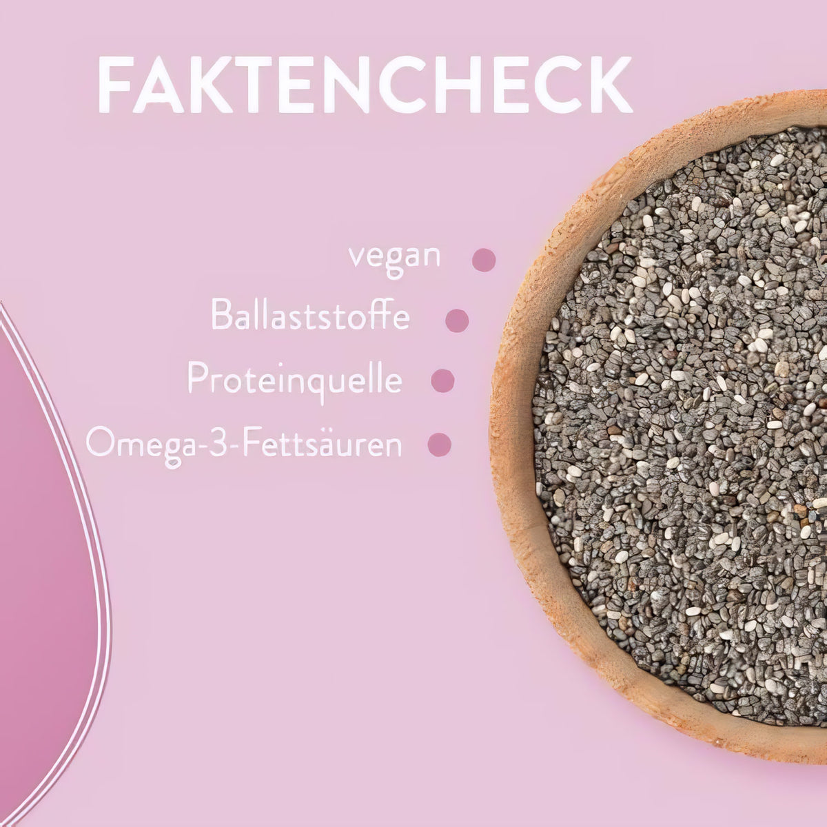 Nahaufnahme einer Schale mit schwarzen Chiasamen, daneben Fakten zu vegan, Ballaststoffe, Proteinquelle und Omega-3-Fettsäuren auf rosa Hintergrund
