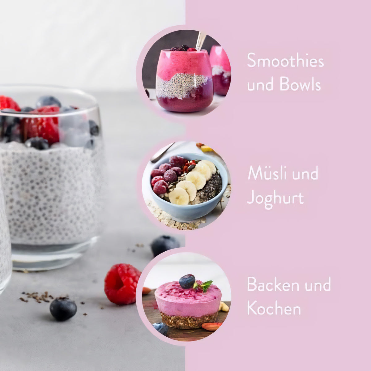 Zubereiteter Chia-Pudding im Glas mit Beeren, daneben drei Anwendungsbeispiele für borchers Chiasamen: Smoothies, Müsli, Backen