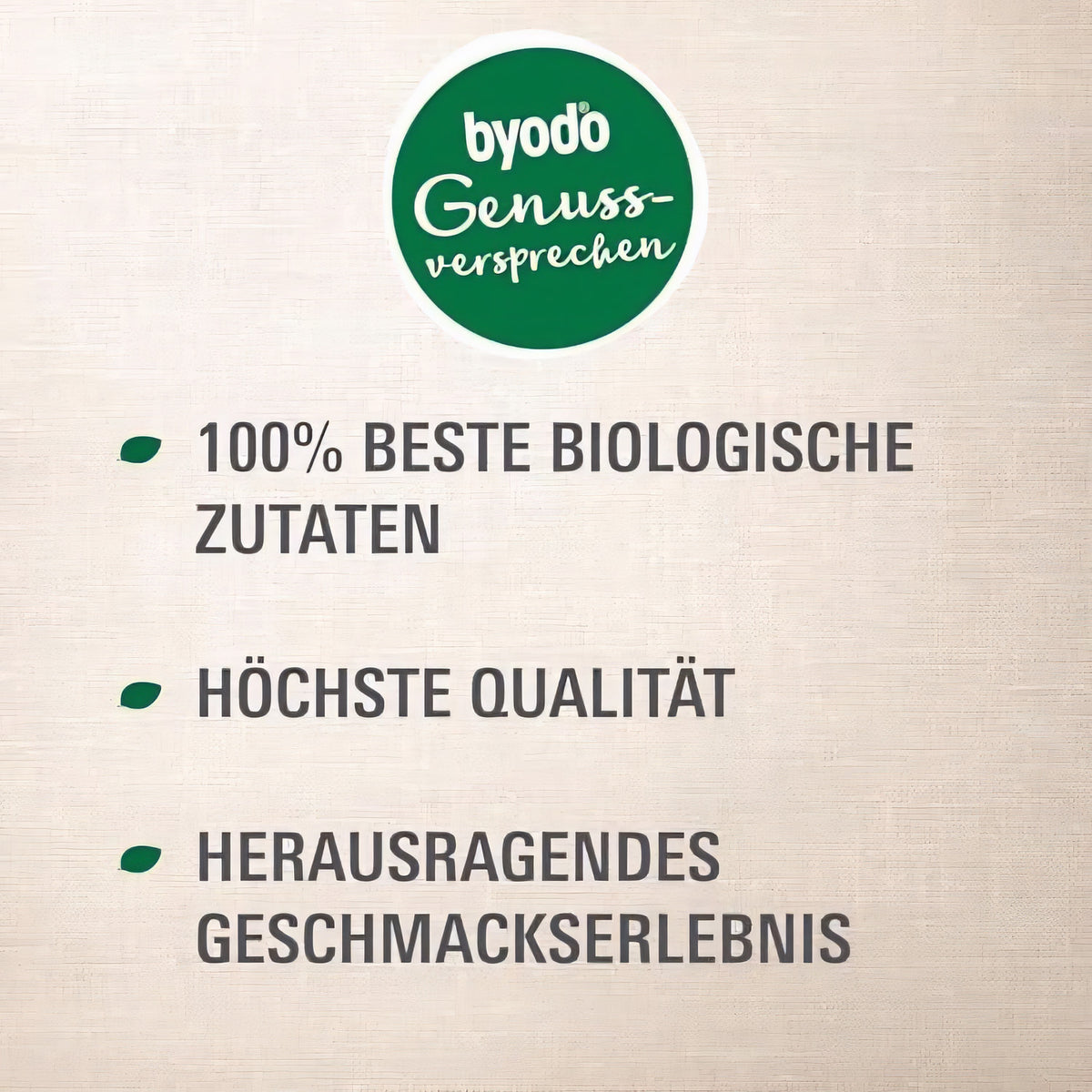 Texttafel mit Byodo Logo und Versprechen zu 100% besten biologischen Zutaten, höchster Qualität und veganem Geschmackserlebnis.