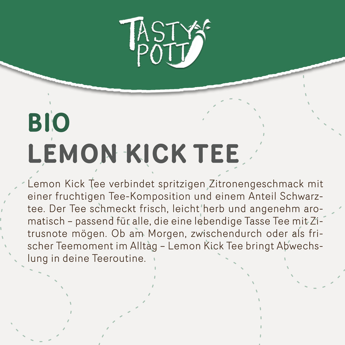 Detailansicht der Produktbeschreibung für Tasty Pott Bio Lemon Kick Tee mit Zitronengras auf grün-weißem Hintergrund.