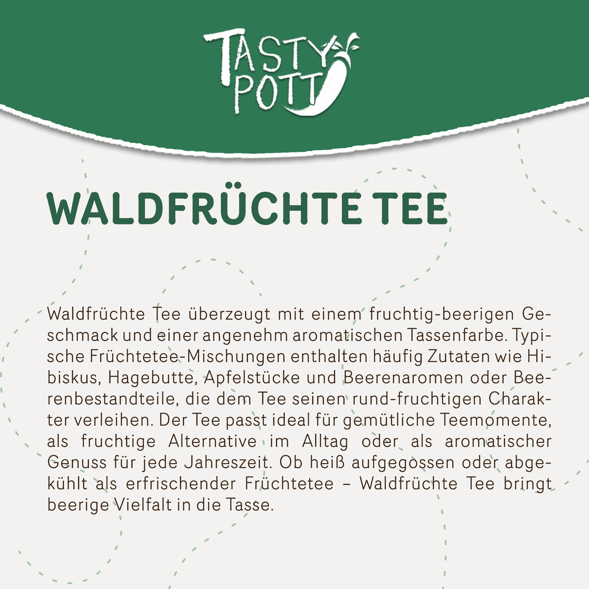 Detailansicht eines Infotextes zu Waldfrüchte Tee von Tasty Pott mit Beschreibung der typischen Zutaten und Verwendungsmöglichkeiten.